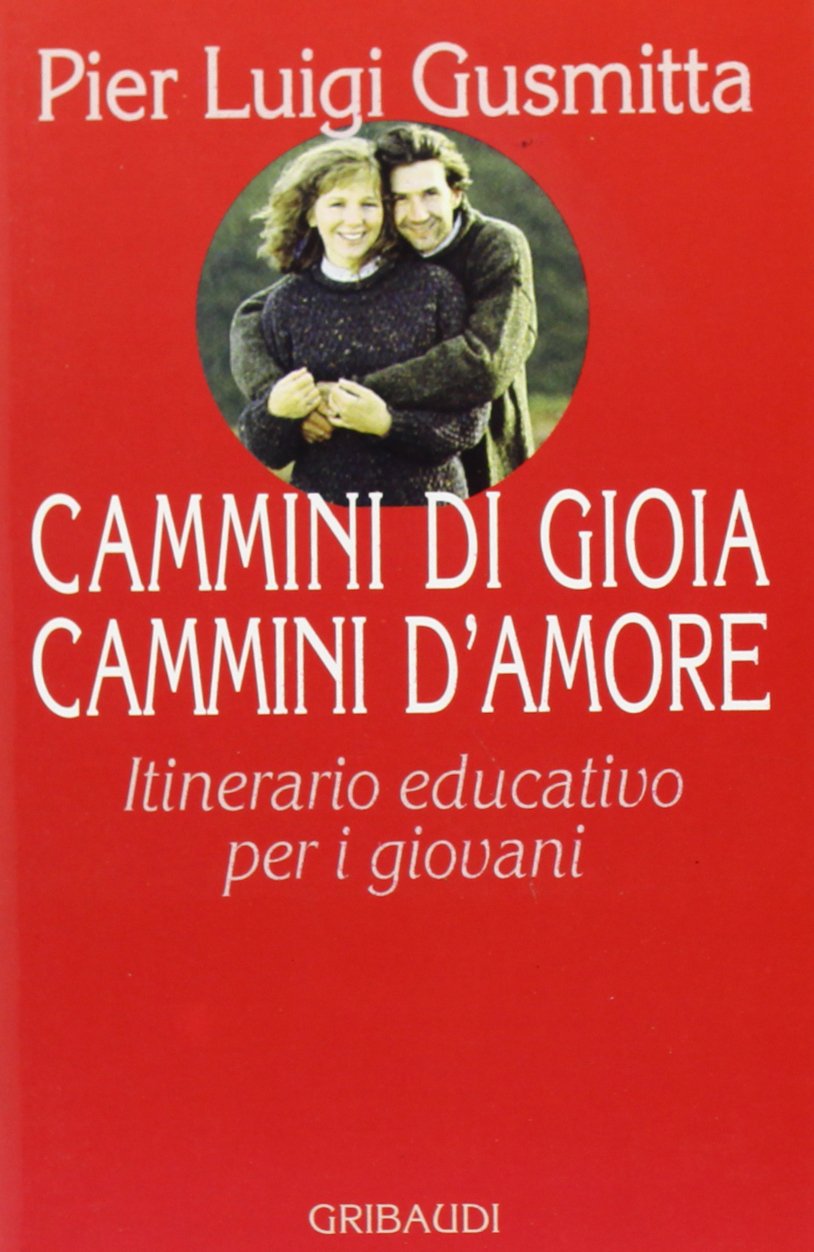 Cammini di gioia cammini d'amore. Itinerario educativo per giovani (Giovani, tempo libero) Religion & Esotericism