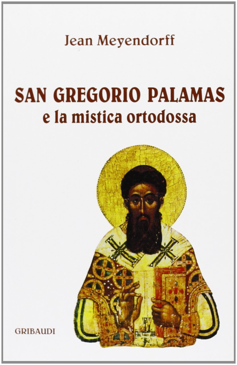 San Gregorio Palamas e la mistica ortodossa book