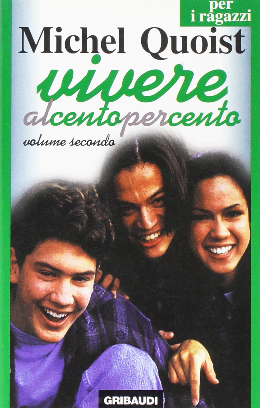 Vivere al cento per cento. Schede per i ragazzi (Vol. 2) (Giovani, tempo libero) Religion & Esotericism