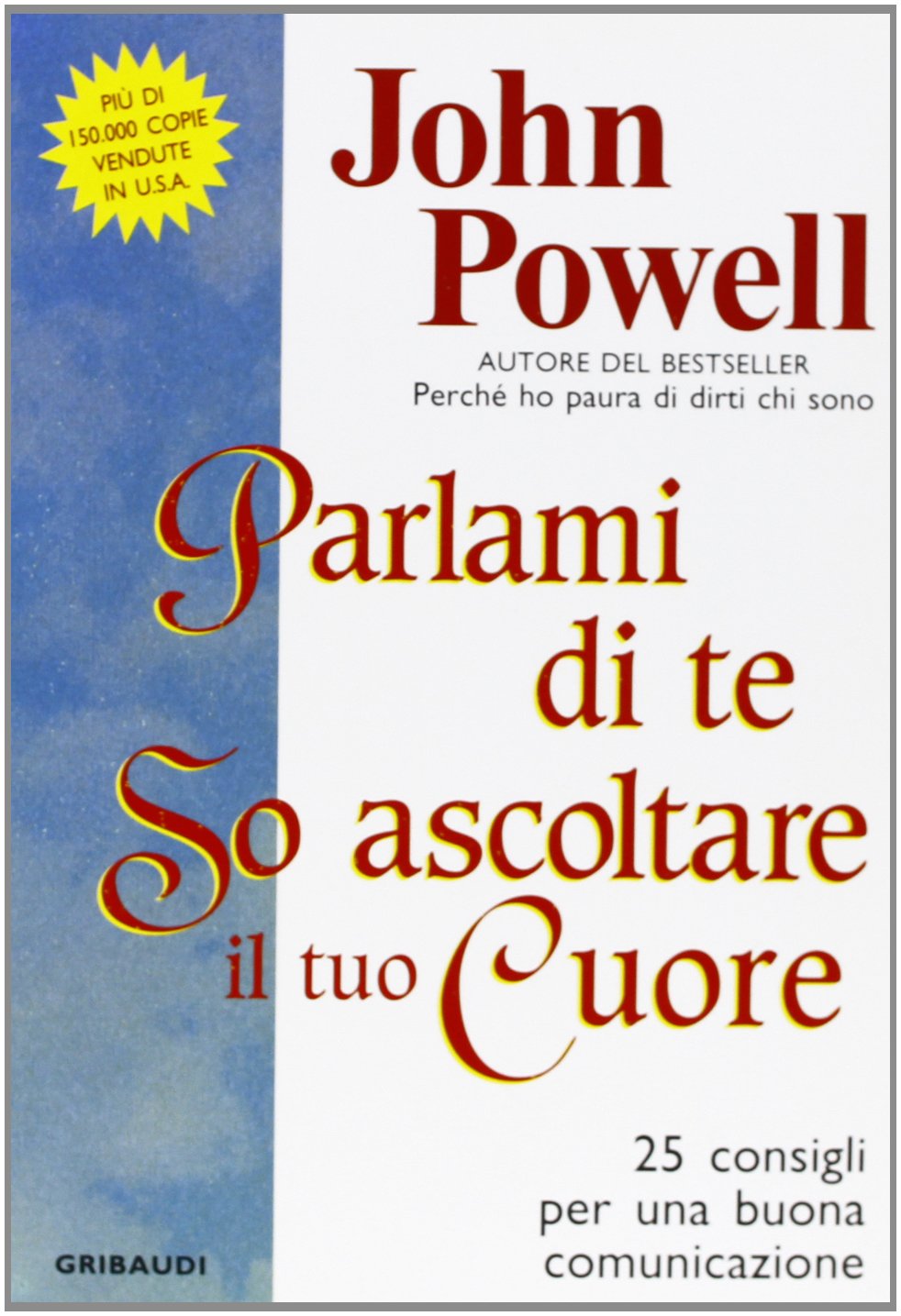 Parlami di te so ascoltare il tuo cuore. 25 consigli per una buona comunicazione Parents & Children