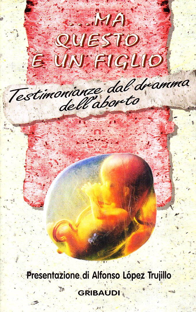Ma questo è un figlio. Testimonianze di donne vittime dell'aborto Books