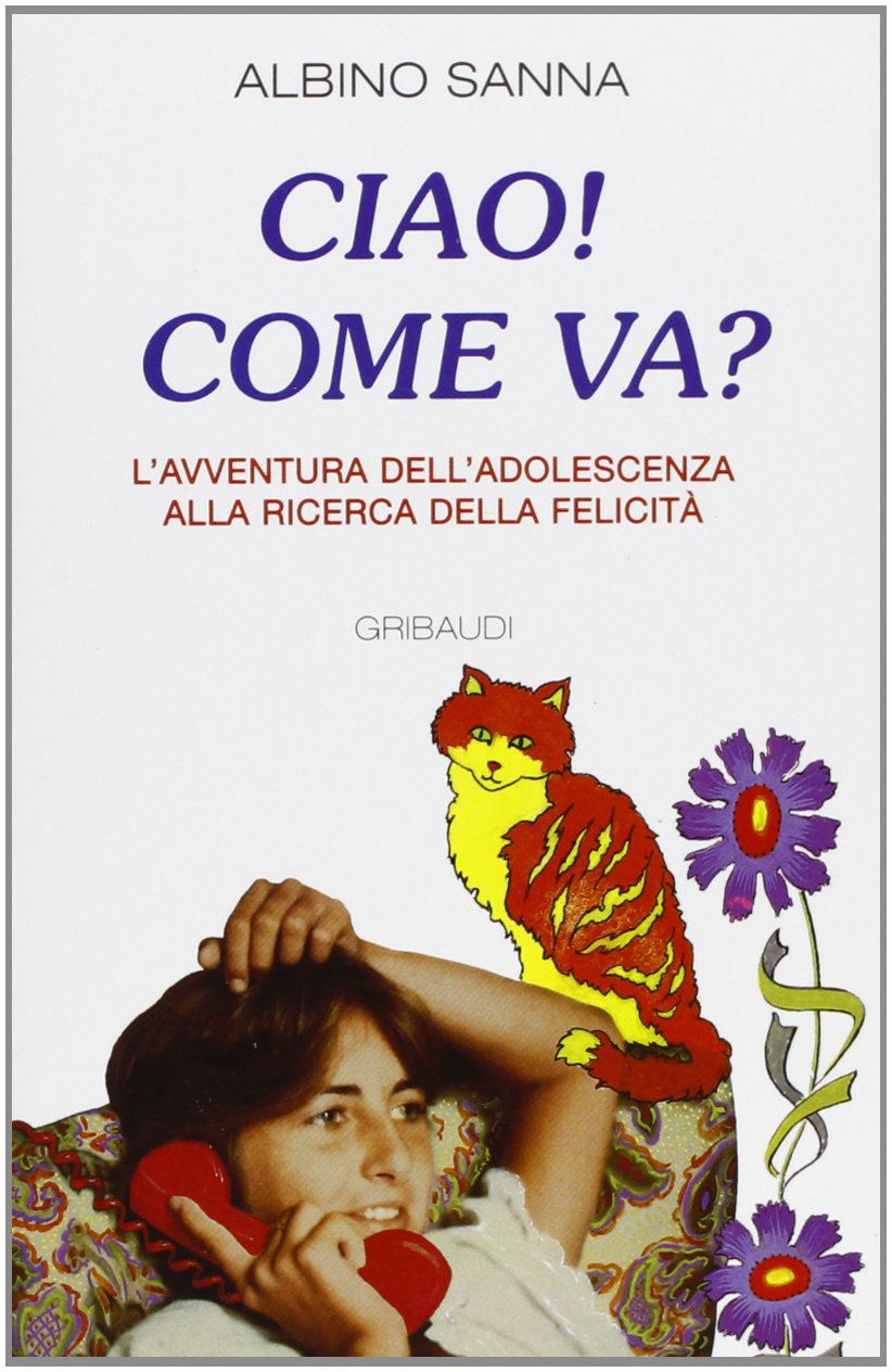 Ciao! Come va? L'avventura dell'adolescenza alla ricerca della feli cità book