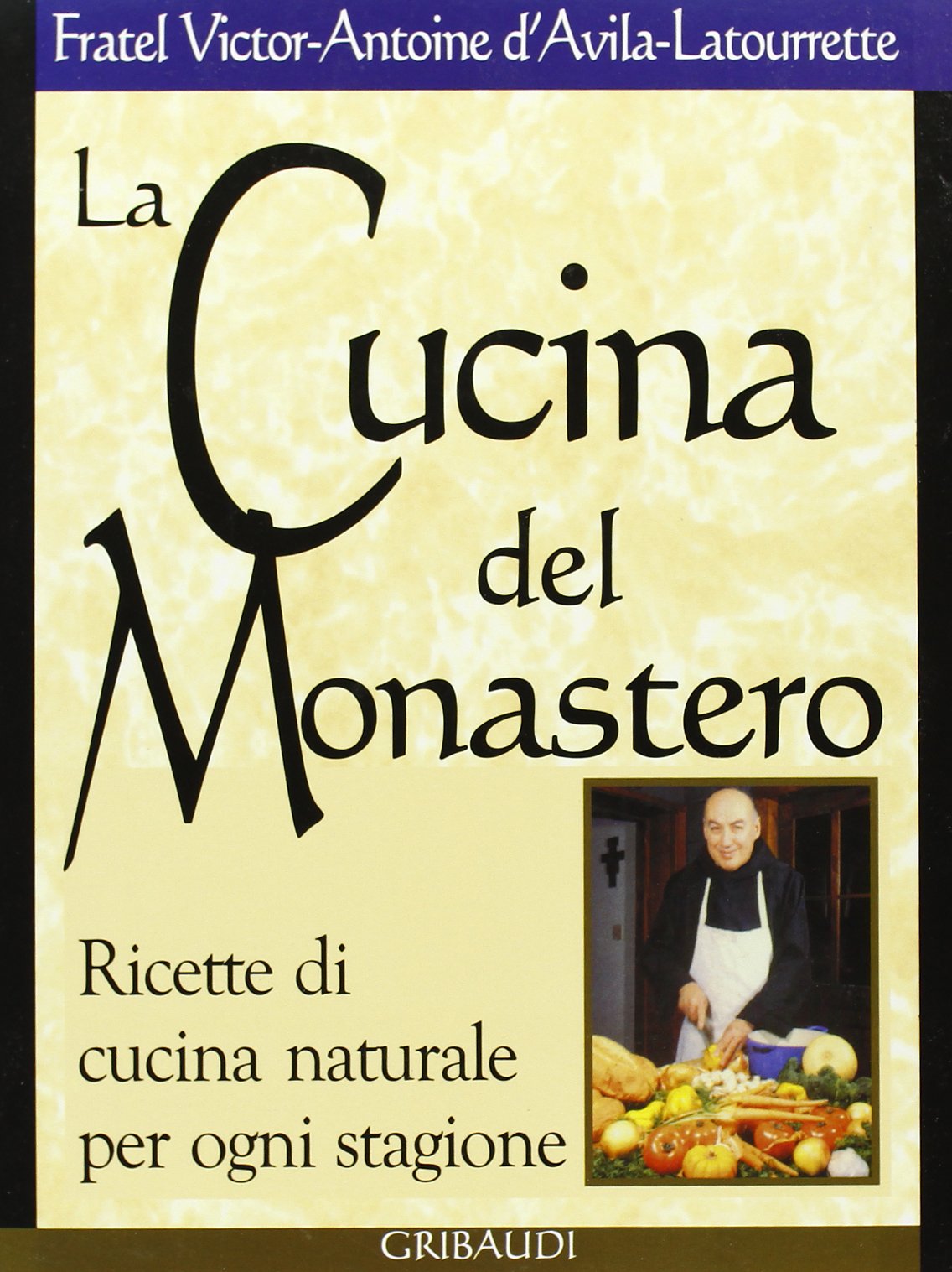 La cucina del monastero. Ricette di cucina naturale per ogni stagione book