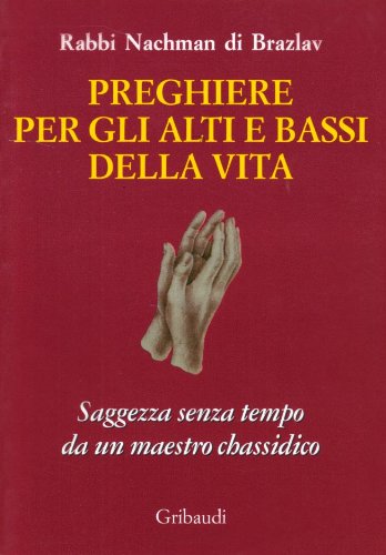 Preghiere per gli alti e bassi della vita. Saggezza senza tempo da un maestro chassidico book