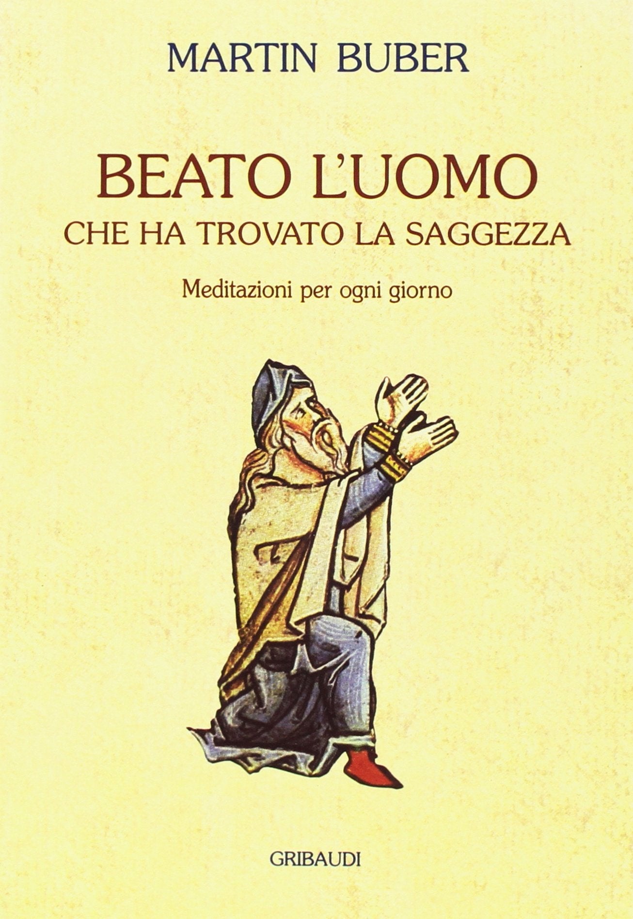 Beato l'uomo che ha trovato la saggezza. Meditazioni per ogni giorno rno (Religioni) Religion & Esotericism
