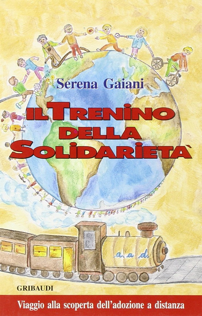 Il trenino della solidarietà. Viaggio alla scoperta dell'adozione a distanza book