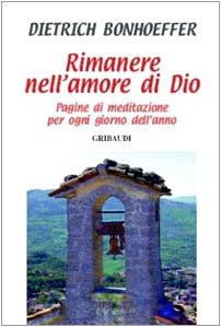 Rimanere nell'amore di Dio. Pagine di meditazione per ogni giorno dell'anno (Meditazione e preghiera) Religion & Esotericism