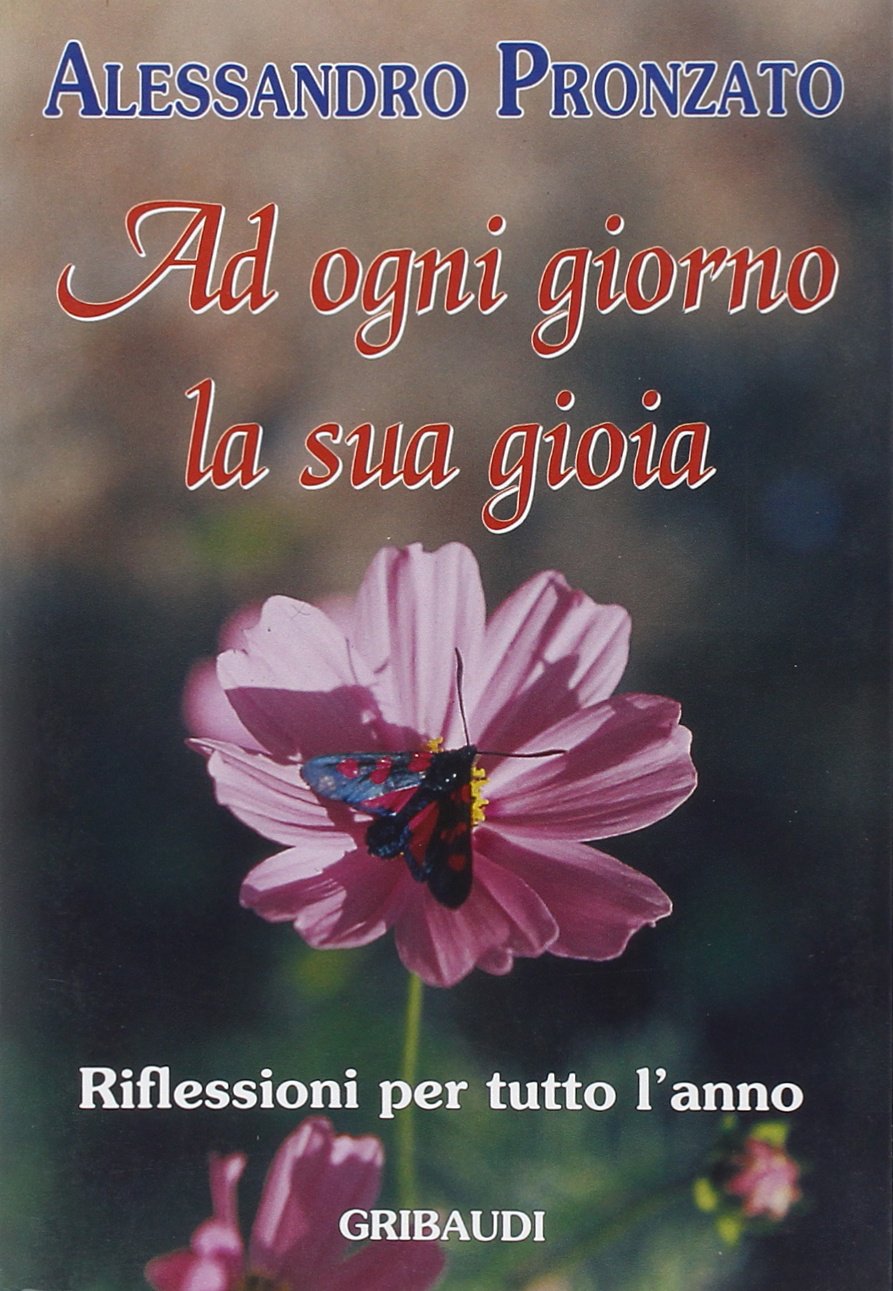 Ad ogni giorno la sua gioia. Riflessioni per tutto l'anno Religion & Esotericism