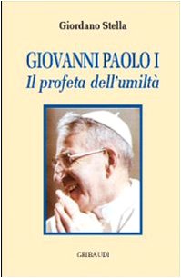 Giovanni Paolo I. Il profeta dell'umiltà Politics & Society