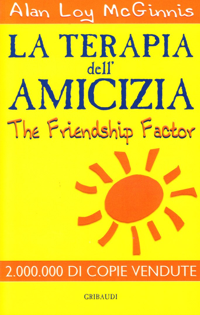 La terapia dell'amicizia-The Friendship Factor Books