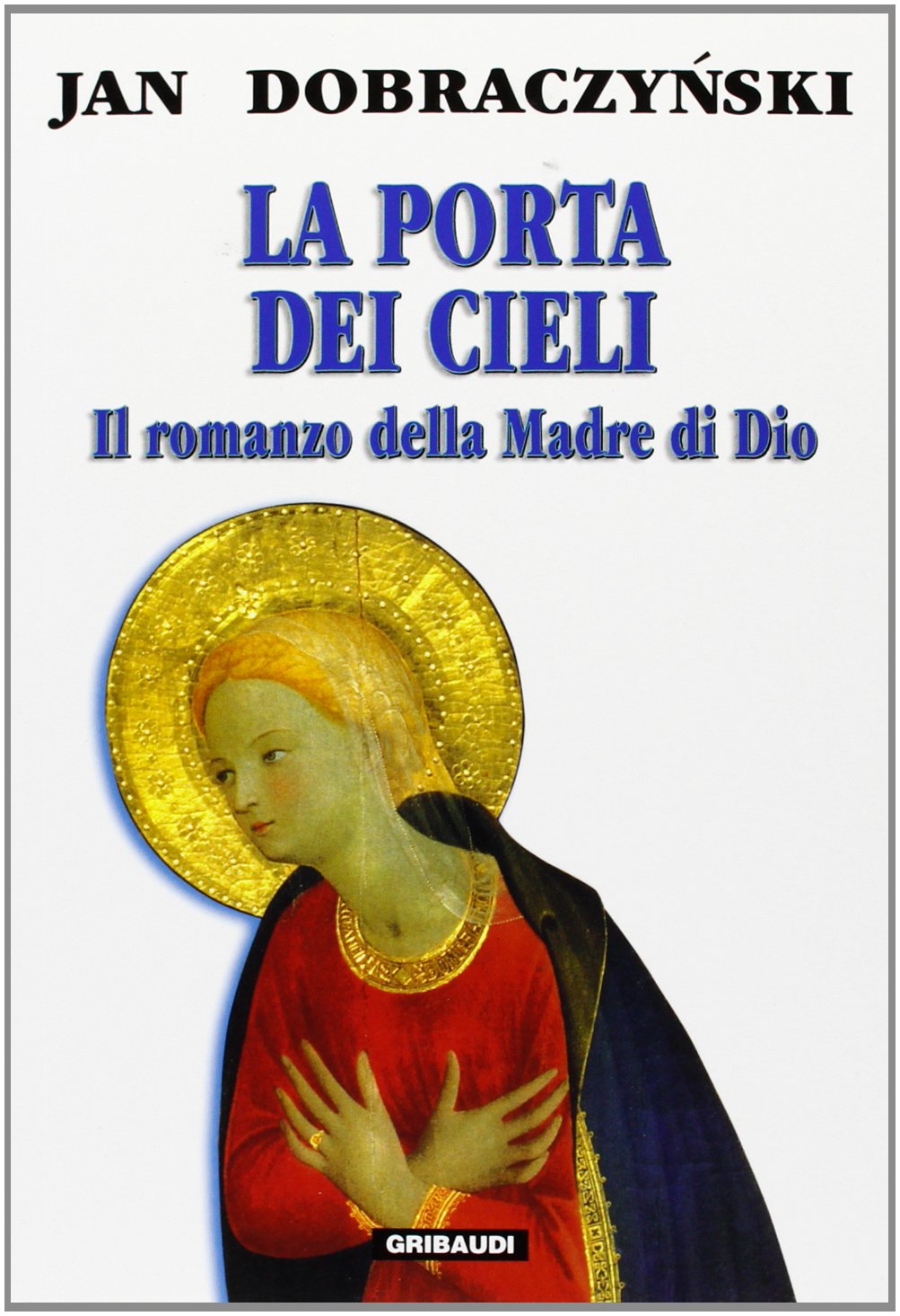 La porta dei cieli. Il romanzo della madre di Dio Books