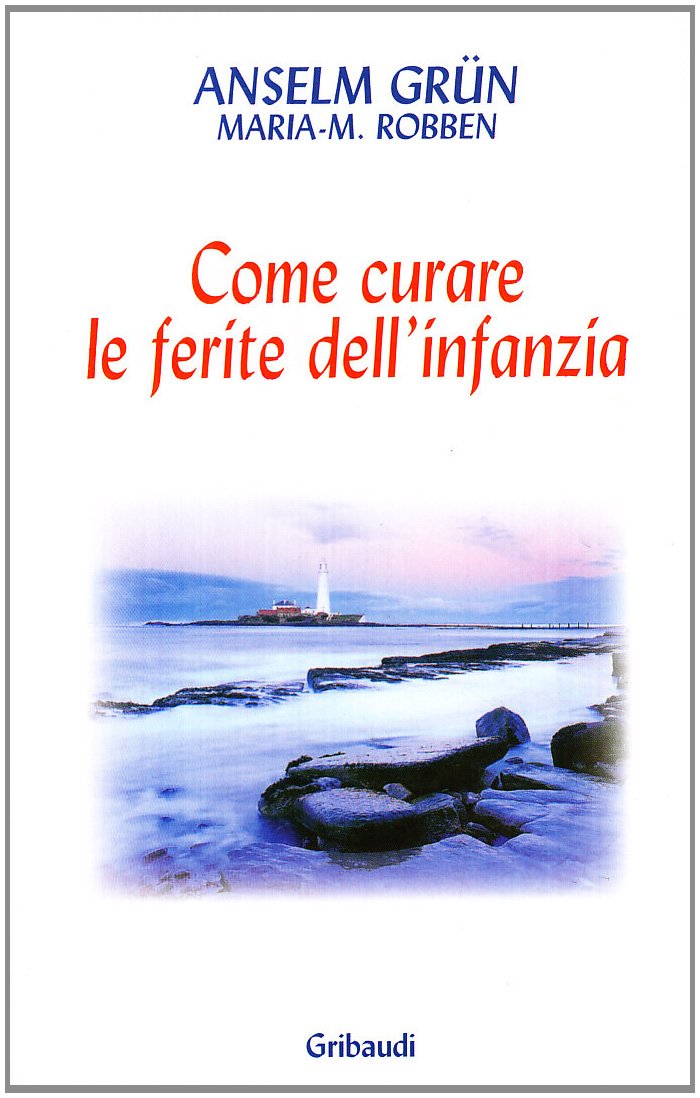 Come curare le ferite dell'infanzia book