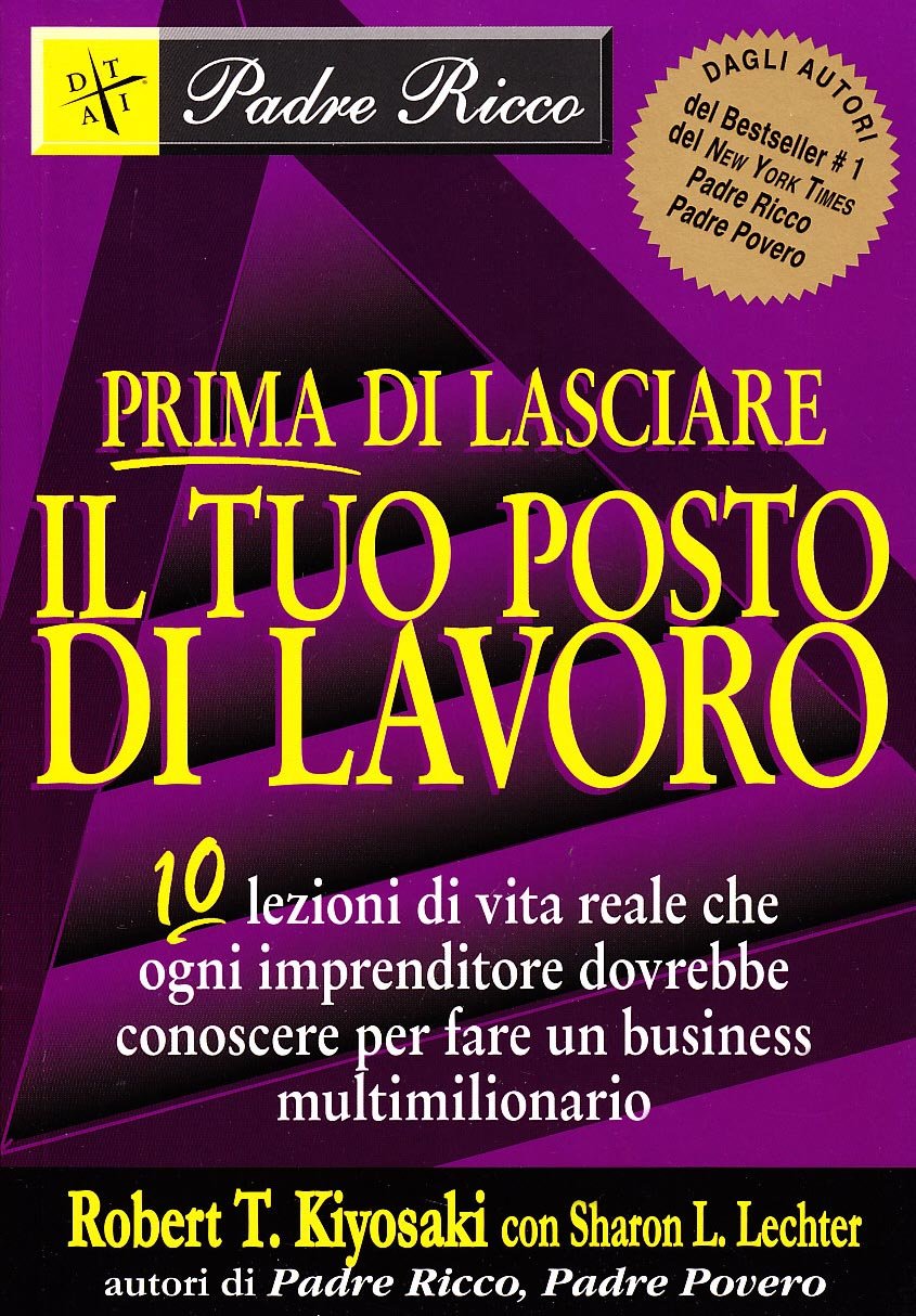 Prima di lasciare il tuo posto di lavoro. 10 lezioni di vita reale che ogni imprenditore dovrebbe conoscere per fare un business multimilionario book