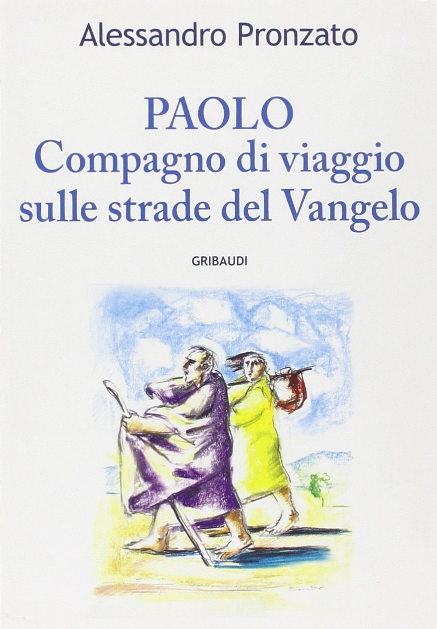 Paolo. Compagno di viaggio sulle stade del Vangelo book