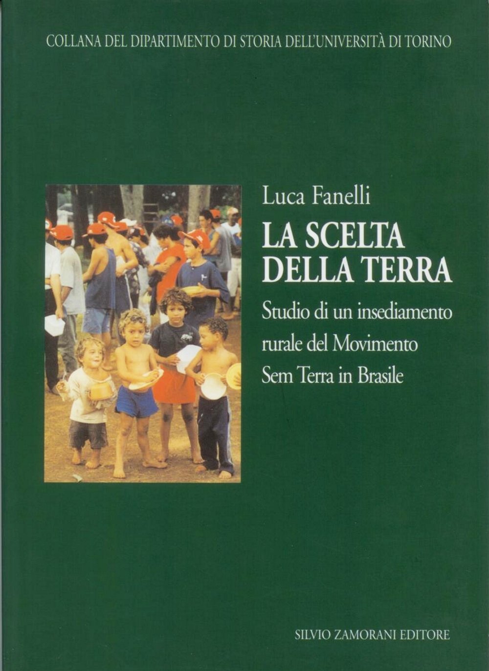 La scelta della terra. Studio di un insediamento rurale del Movimento Sem Terra in Brasile book