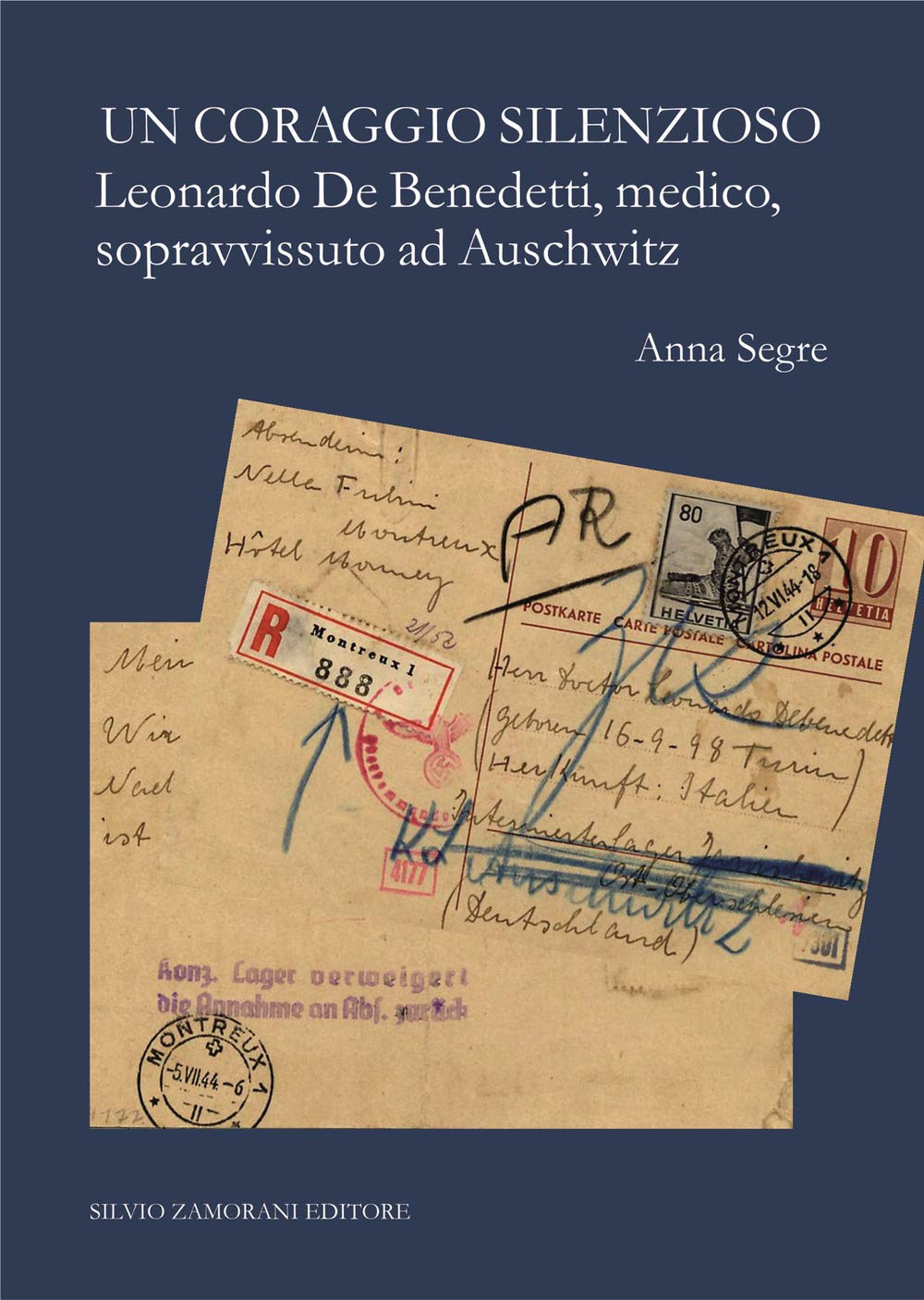 Il coraggio silenzioso. Leonardo De Benedetti, medico, sopravvissuto ad Auschwitz Memories