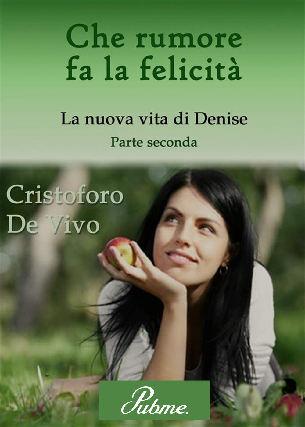 Che rumore fà la felicità-Parte seconda book