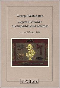Rules of civility and decent behaviour-Regole di civiltà e di comportamento decoroso (Minimalia) Books