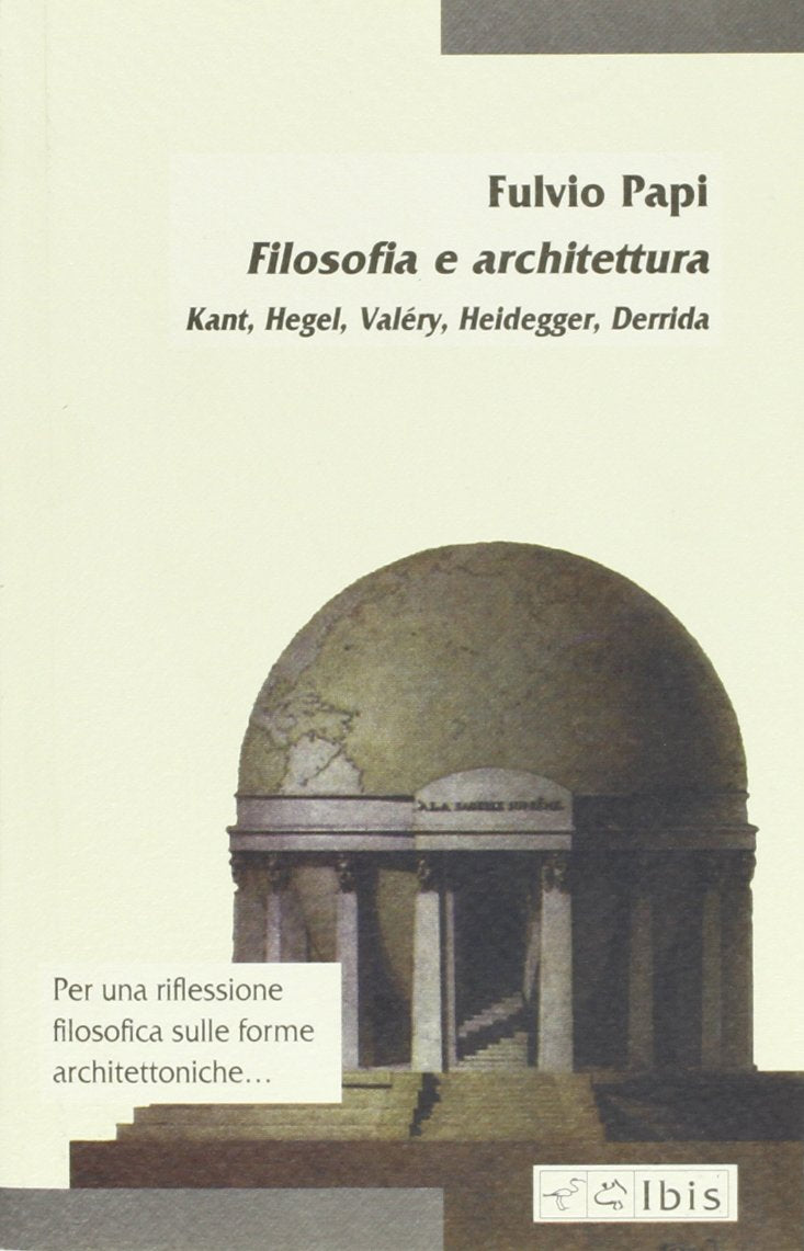 Filosofia e architettura. Kant, Hegel, Valéry, Heidegger, Derrida book