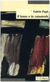 Il lusso e la catastrofe Philosophy
