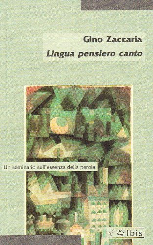 Lingua pensiero canto. Un seminario sull'essenza della parola Philosophy