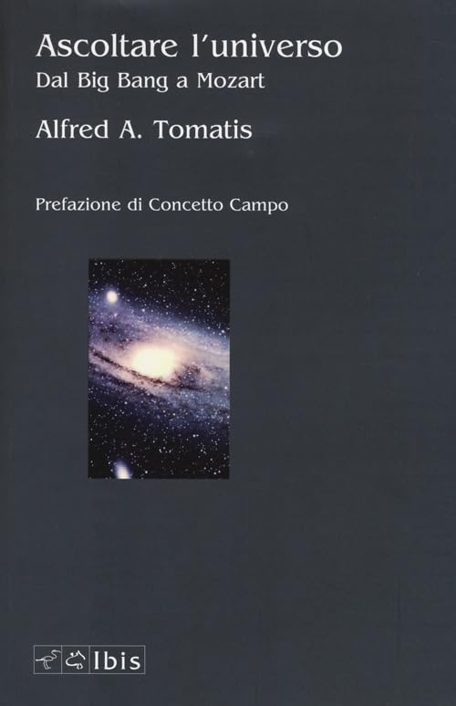 Ascoltare l’universo. Dal Big Bang a Mozart (Seírios) Natural Sciences