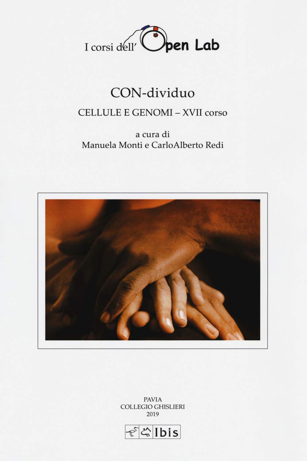 Con-dividuo. Cellule e genomi XVII corso. I corsi dell'Open Lab (Studia ghisleriana) Books