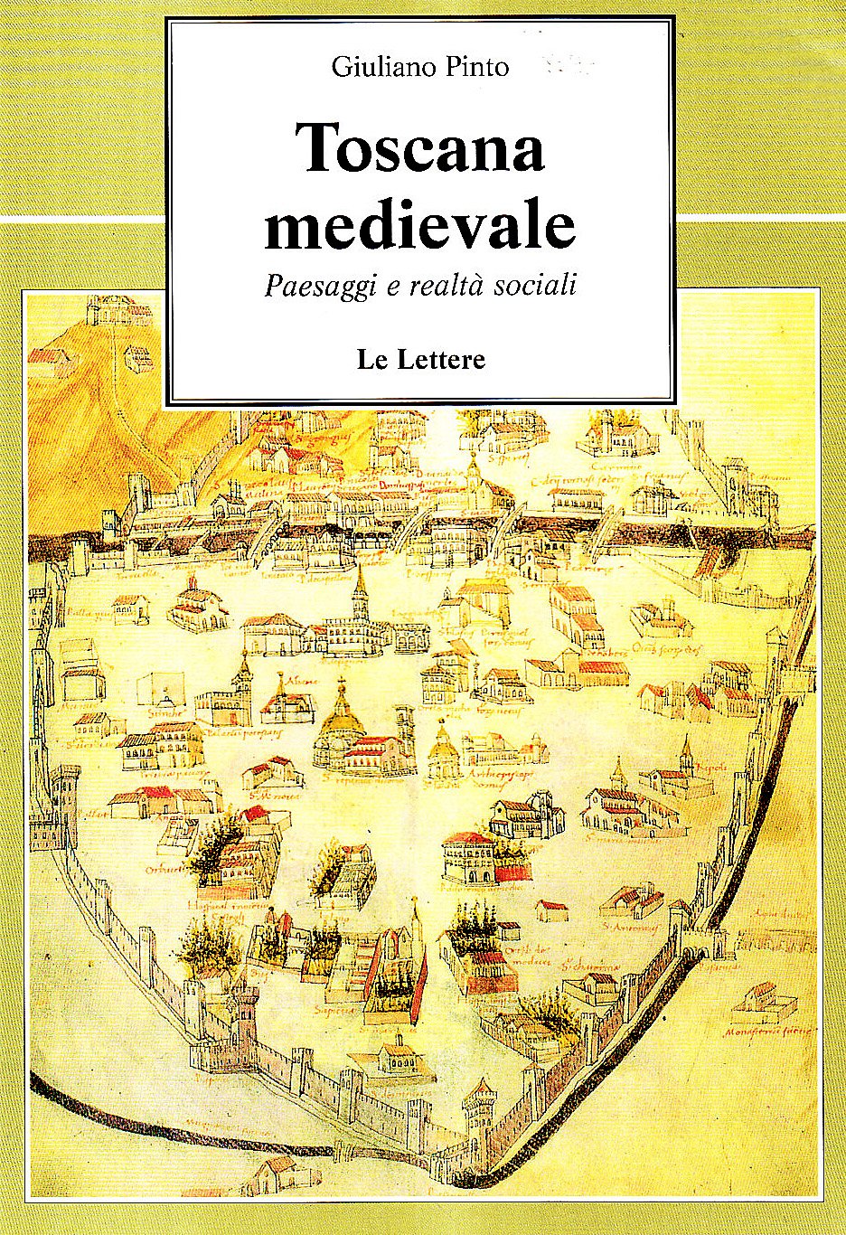Toscana medievale. Paesaggi e realtà sociali (Le vie della storia) Politics & History