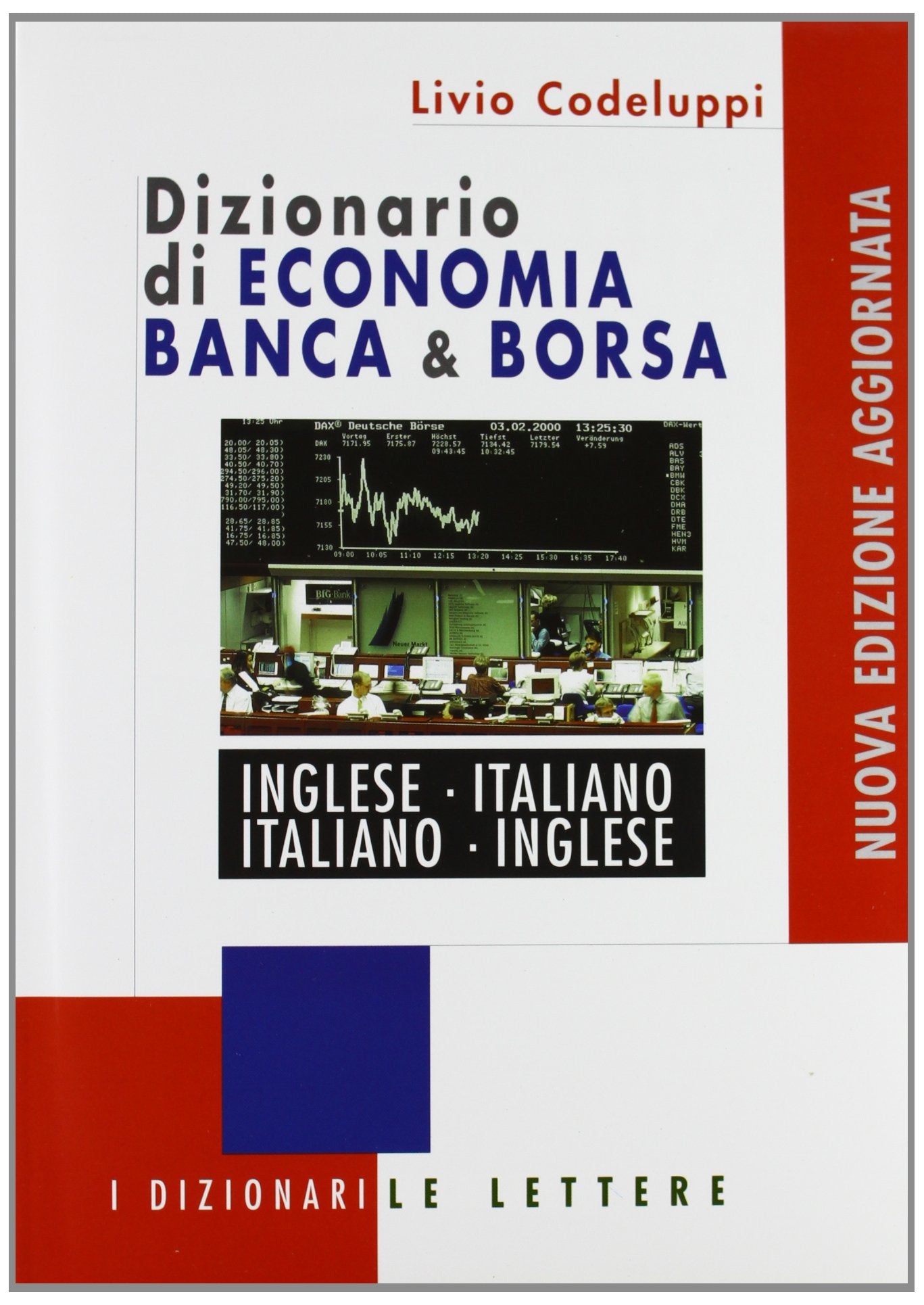 Dizionario Di Economia Banca E Borsa: Inglese-Italiano Italiano-Inglese (I dizionari Le Lettere) Business, Finance & Career