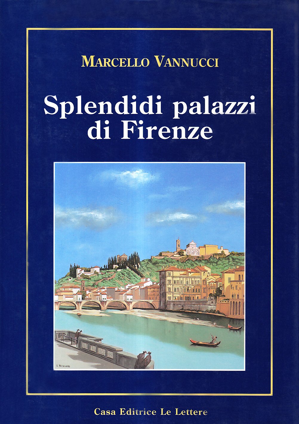Splendidi palazzi di Firenze (I libri di Vannucci) Architecture