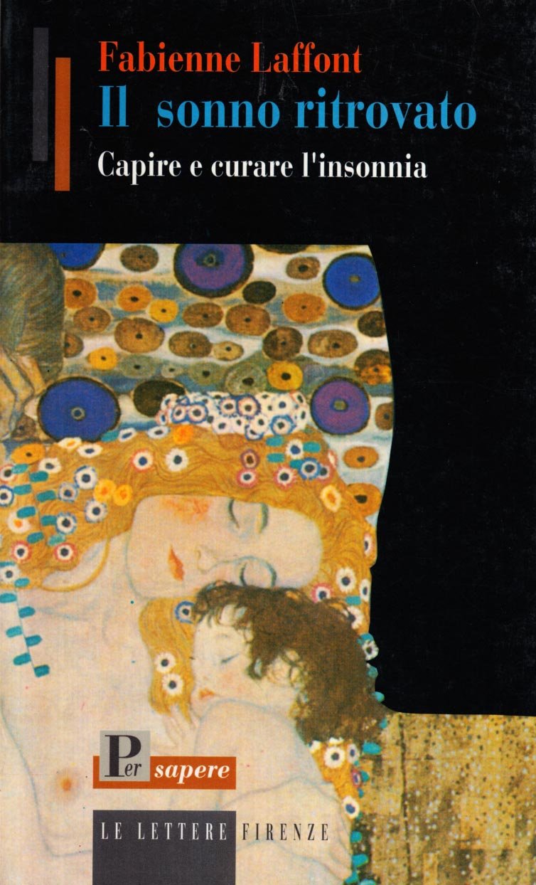 Il sonno ritrovato. Capire e curare l'insonnia (Per sapere) Medicine