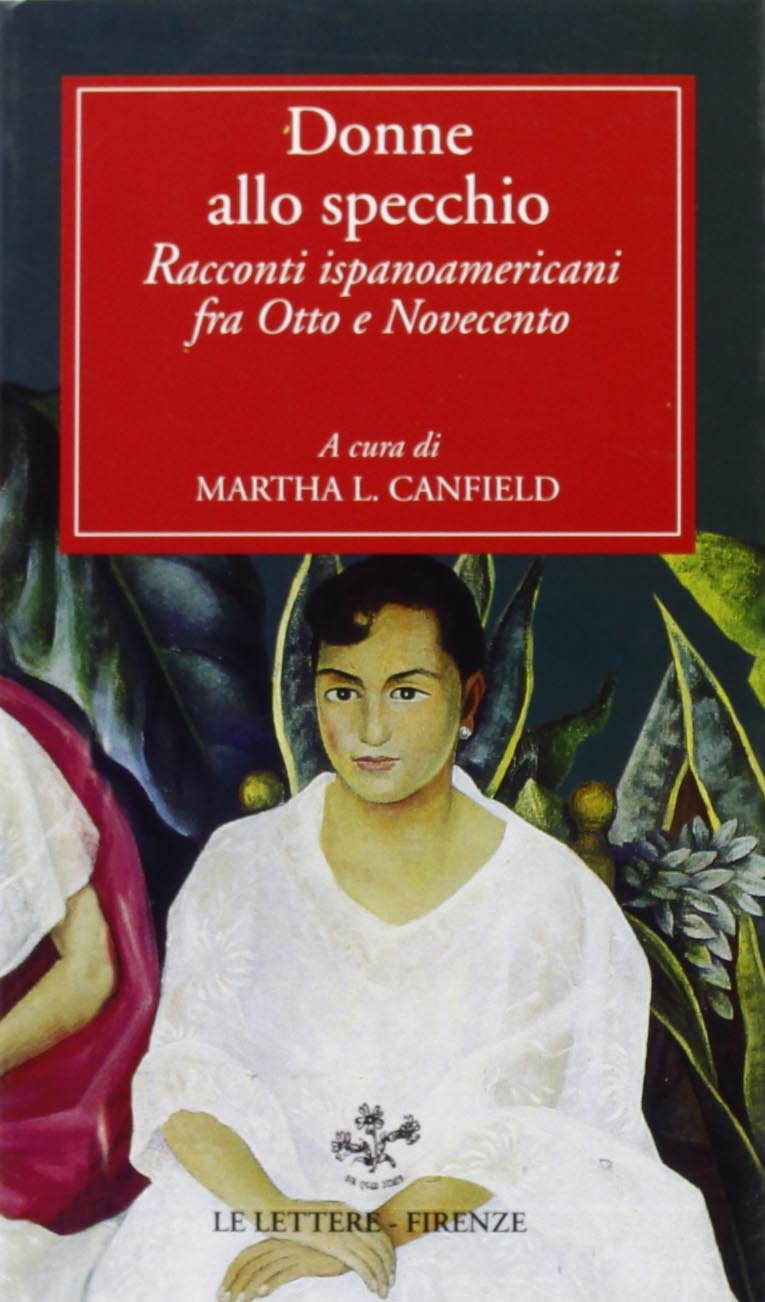 Donne allo specchio. Racconti ispanoamericani fra Otto e Novecento book