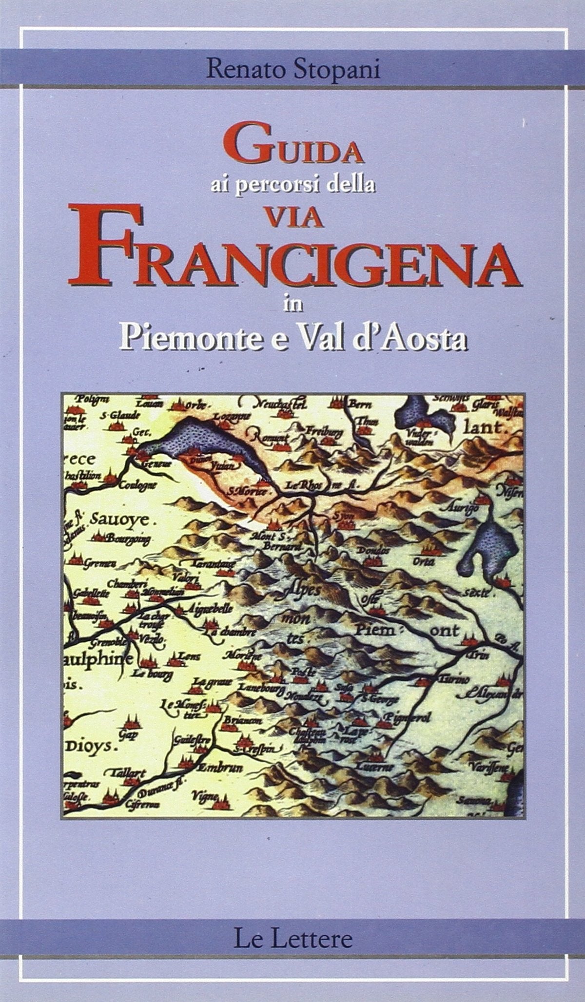 Guida ai percorsi della via Francigena in Piemonte e Val d'Aosta book