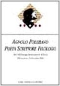 Agnolo Poliziano poeta, scrittore, filologo. Atti del Convegno internazionale di studi (Montepulciano, 3-6 novembre 1994) Social Sciences