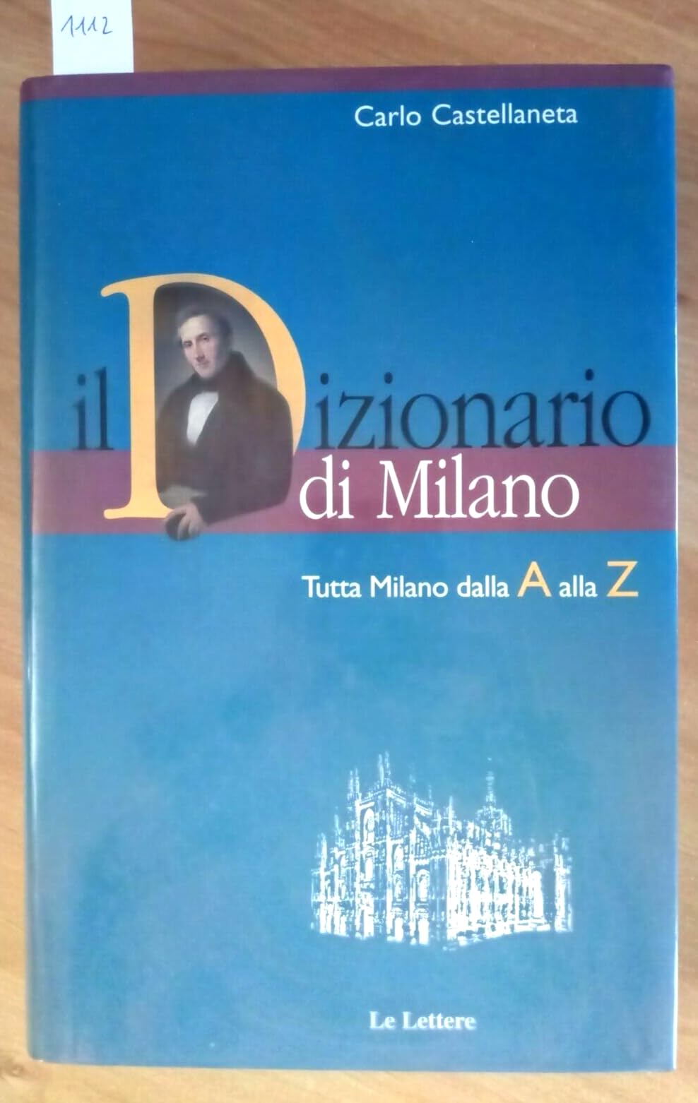 Il dizionario di Milano. Tutta Milano dalla A alla Z (Dizionari delle regioni e delle città) Politics & History