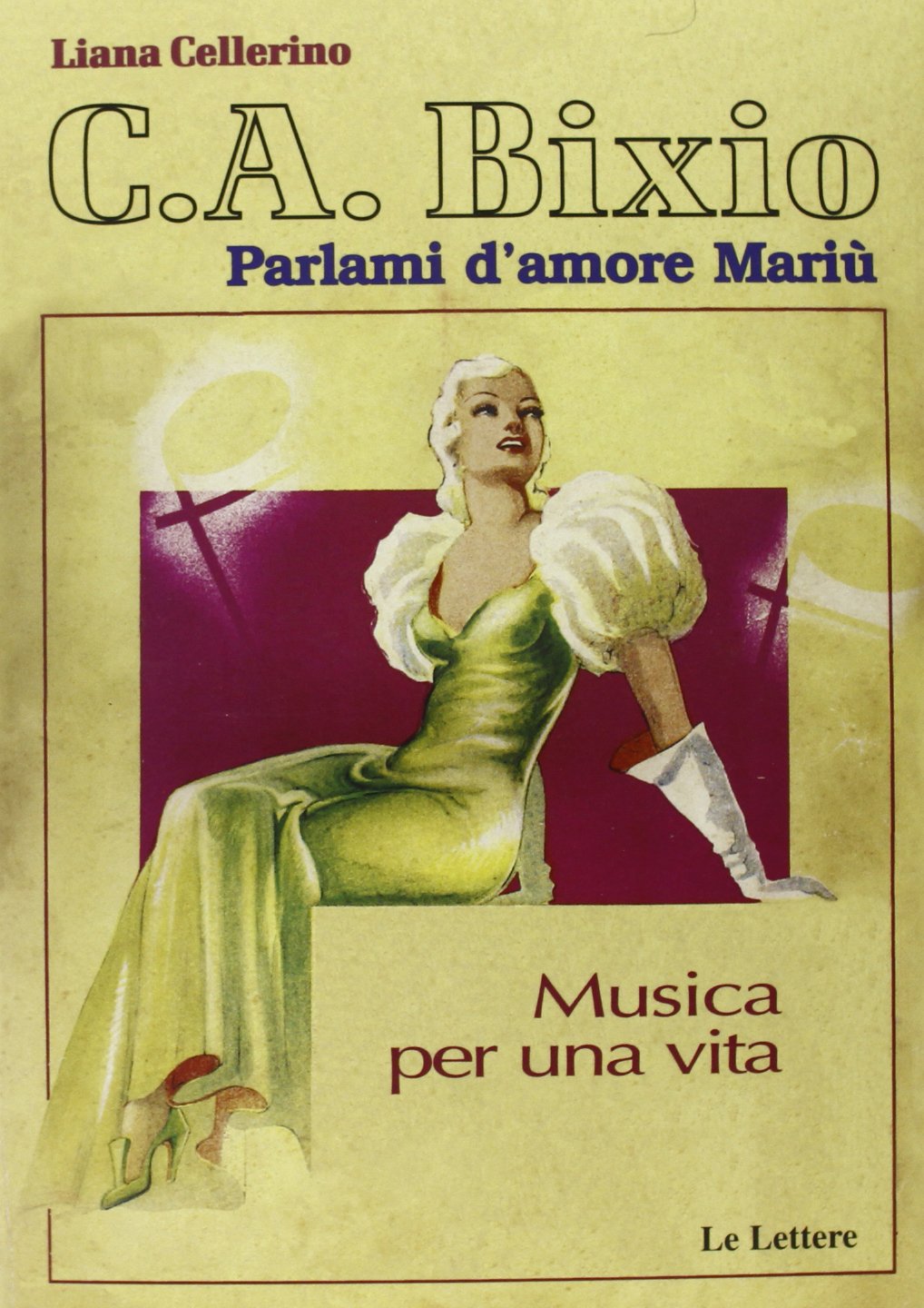 C. A. Bixio. Parlami d'amore Mariù. Musica per una vita. Con CD Audio book