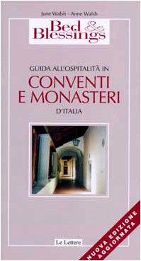 Bed & Blessings 2002. Guida all'ospitalità in conventi e monasteri d'Italia book