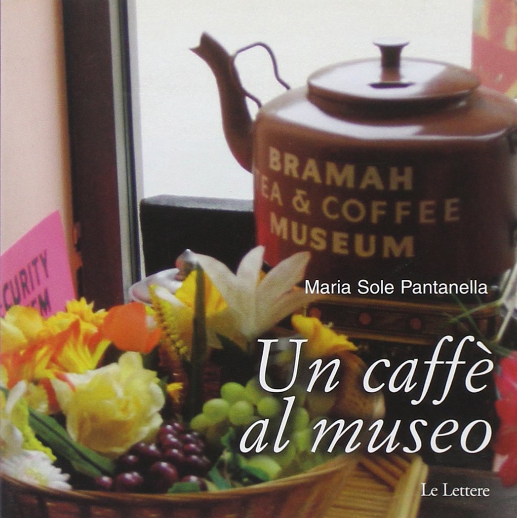 Un caffè al museo. Caffetterie dei musei d'Europa book