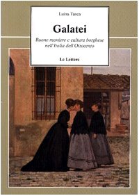 Galatei. Buone maniere e cultura borghese nell'Italia dell'Ottocento book