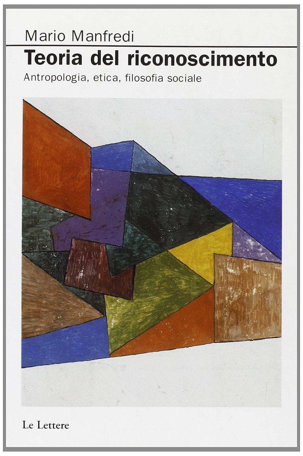 Teoria del riconoscimento. Antropologia, etica, filosofia sociale Philosophy