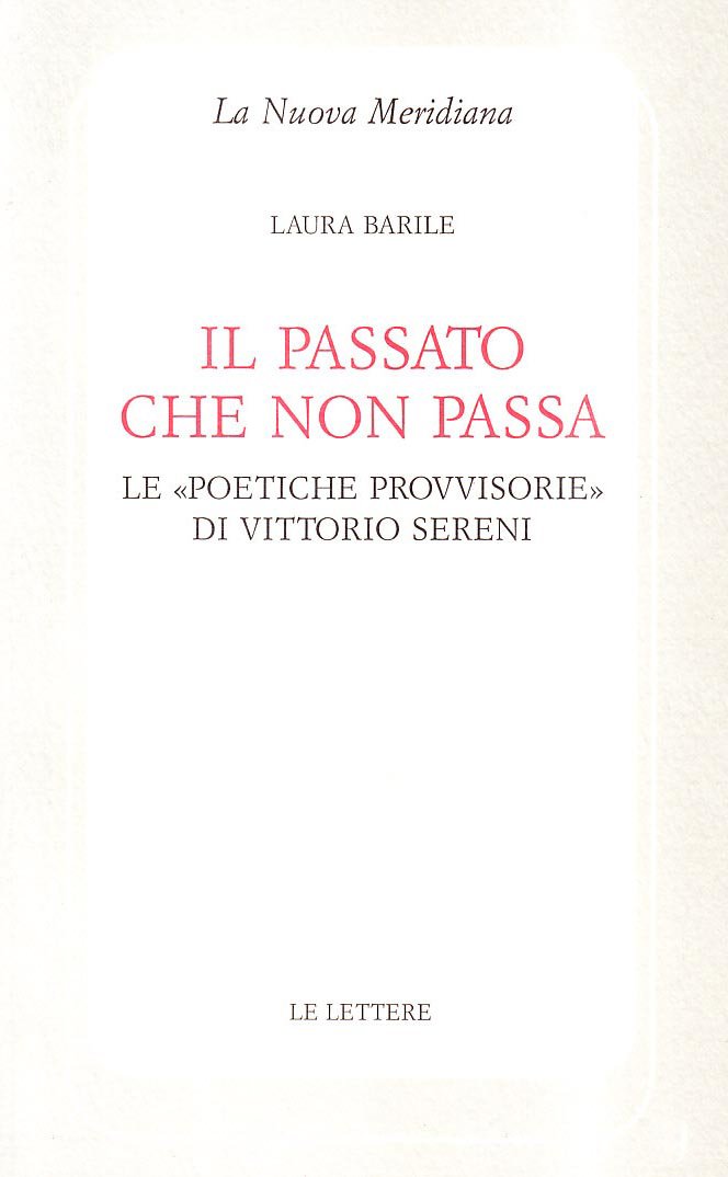 Il passato che non passa. Le «poetiche provvisorie» di Vittorio Sereni book