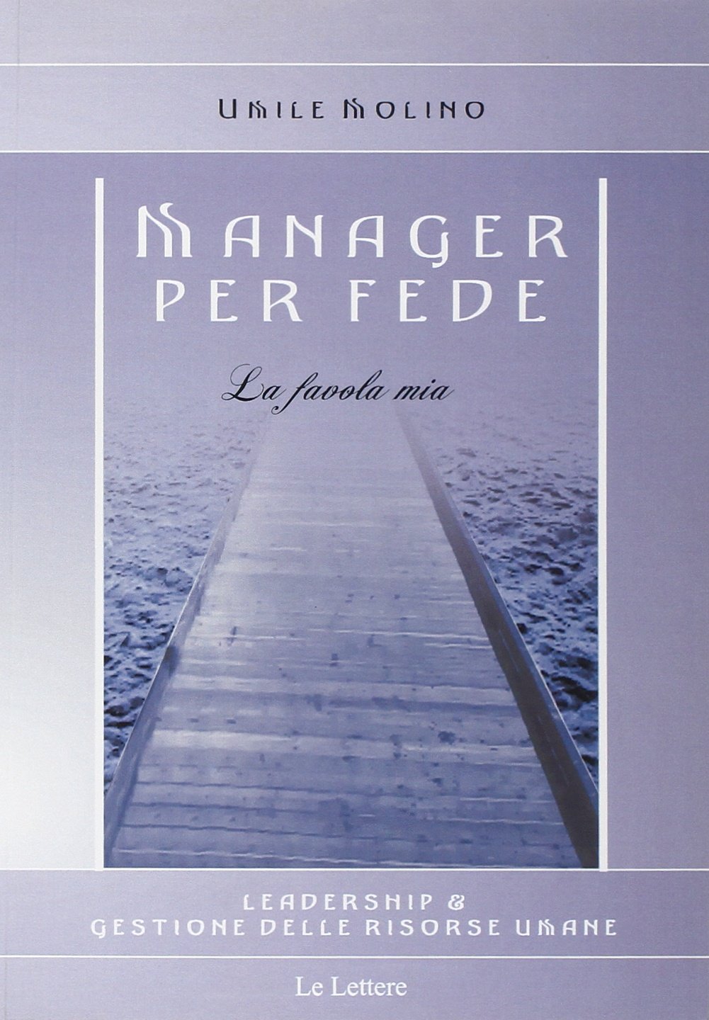 Manager per fede. La favola mia book