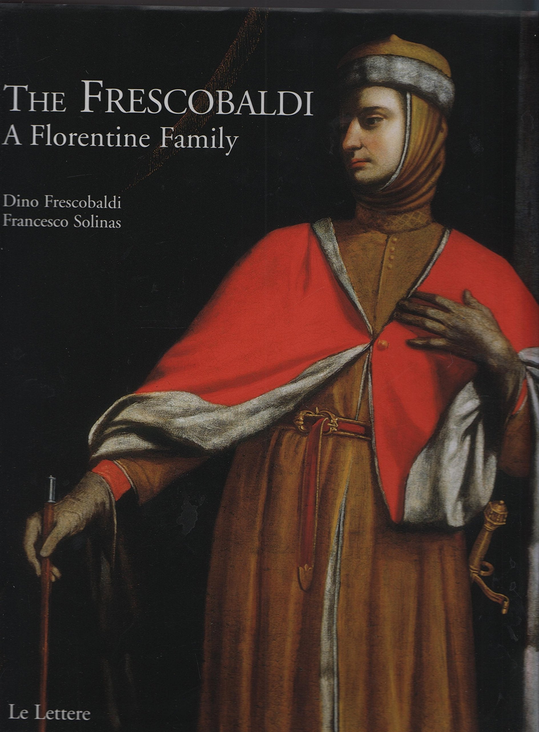 The Frescobaldi. A florentine family Leisure, Home & Garden