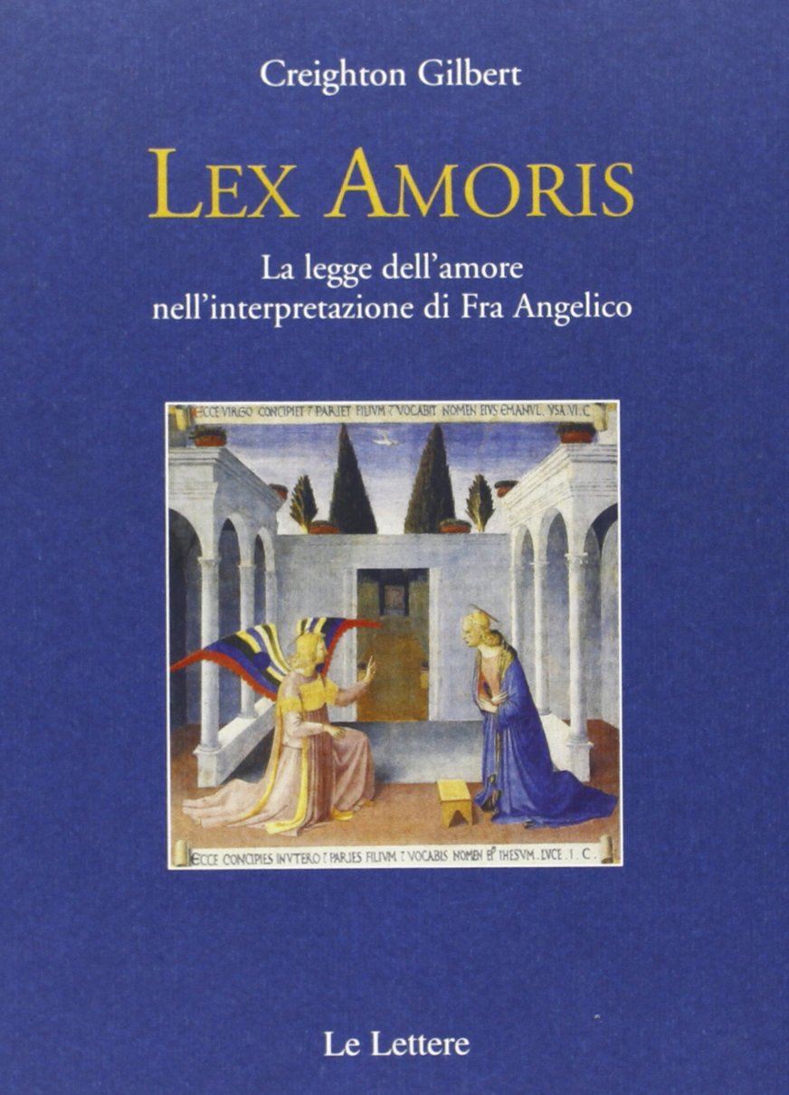 Lex amoris. La legge dell'amore nell'interpretazione di fra Angelico (Annali Univ. Ferrara. Sez. storia-saggi) Film, Art & Culture
