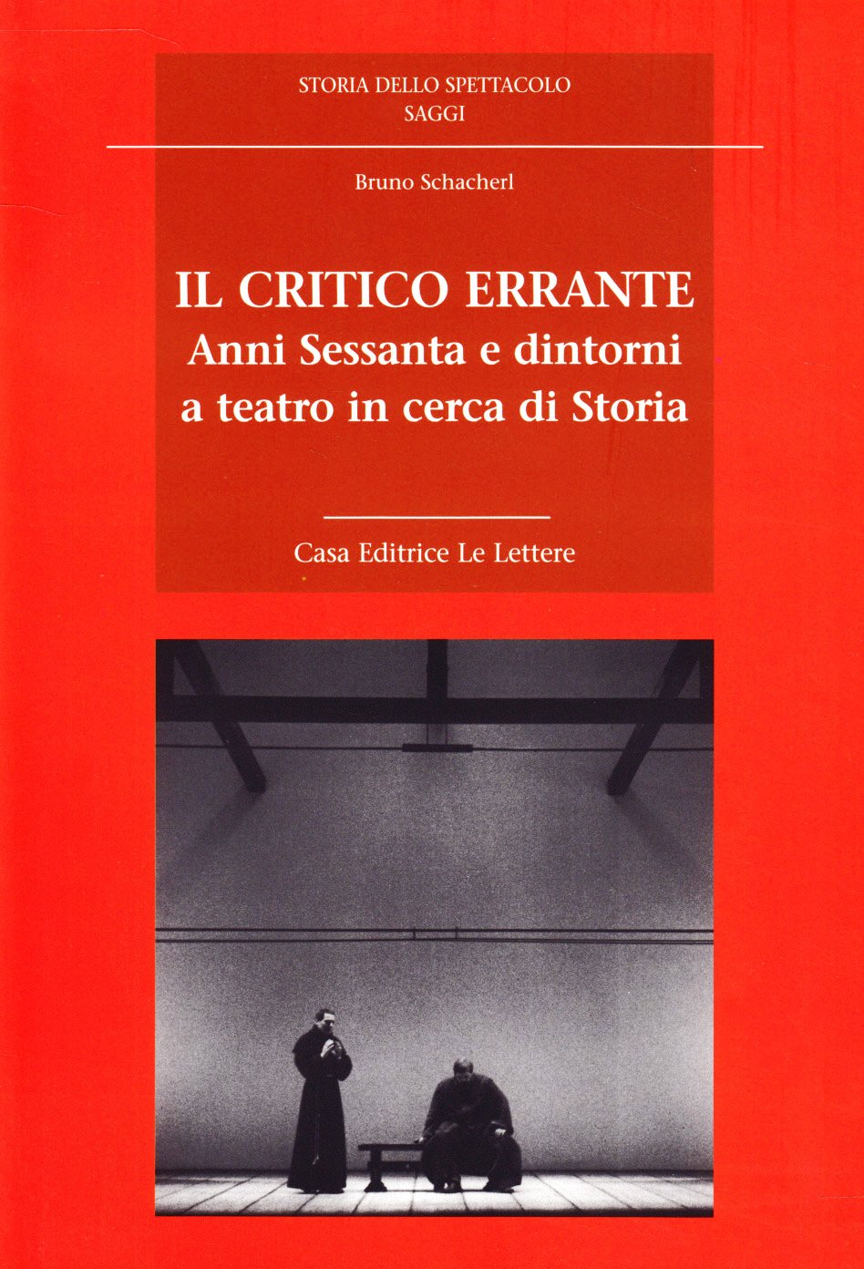 Il critico errante. Anni Sessanta e dintorni a teatro in cerca di storia book