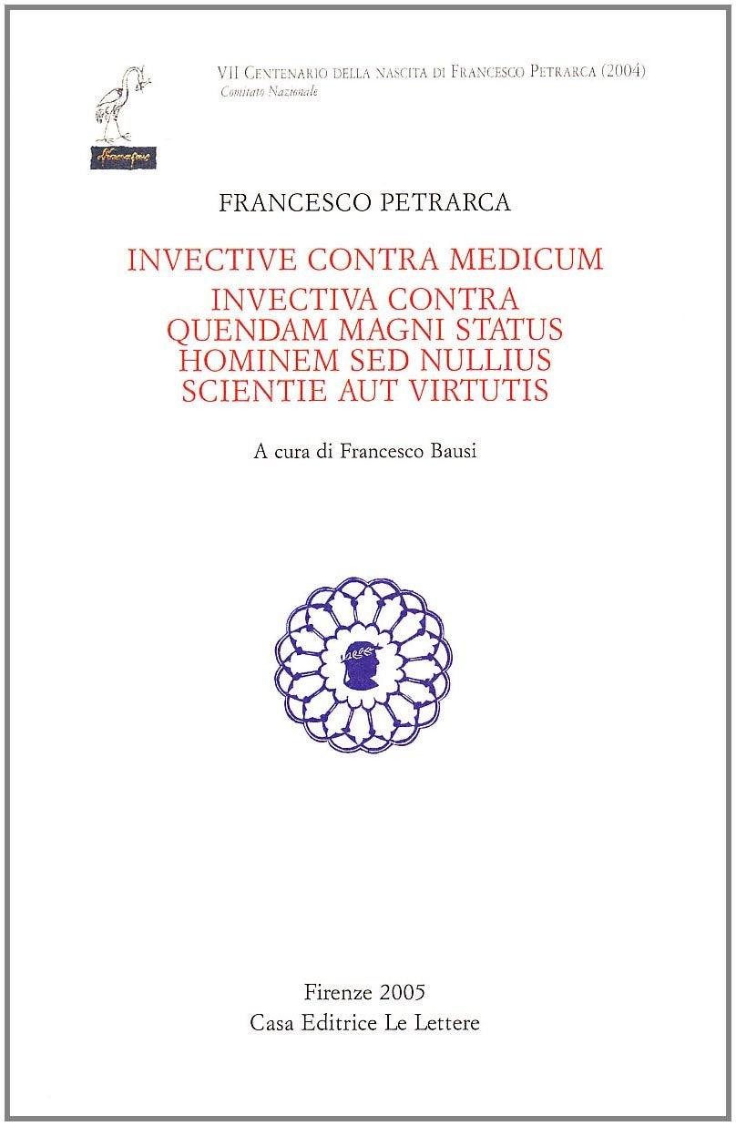 Invective contra medicum. Invectiva contra quendam magni status hominem sed nullius scientie aut virtutis. Testo latino a fronte book