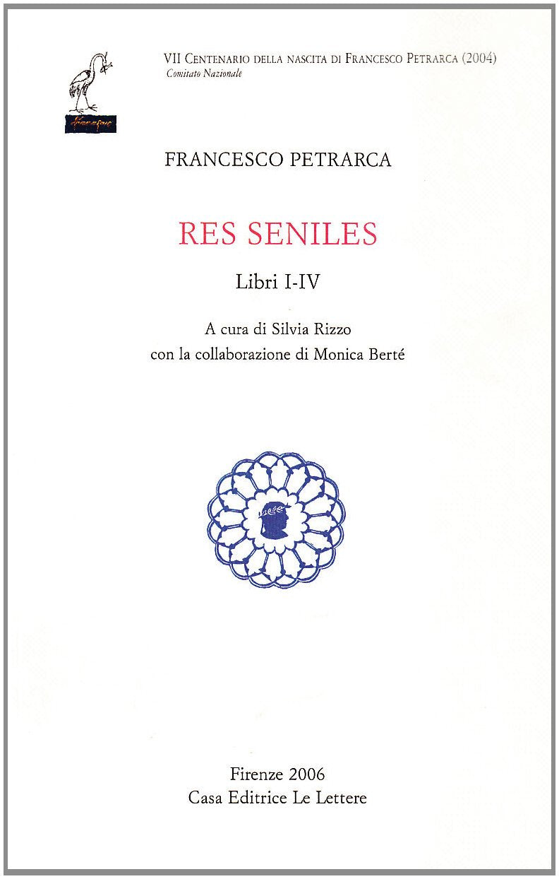 Res seniles. Libri 1-4. Testo latino a fronte book