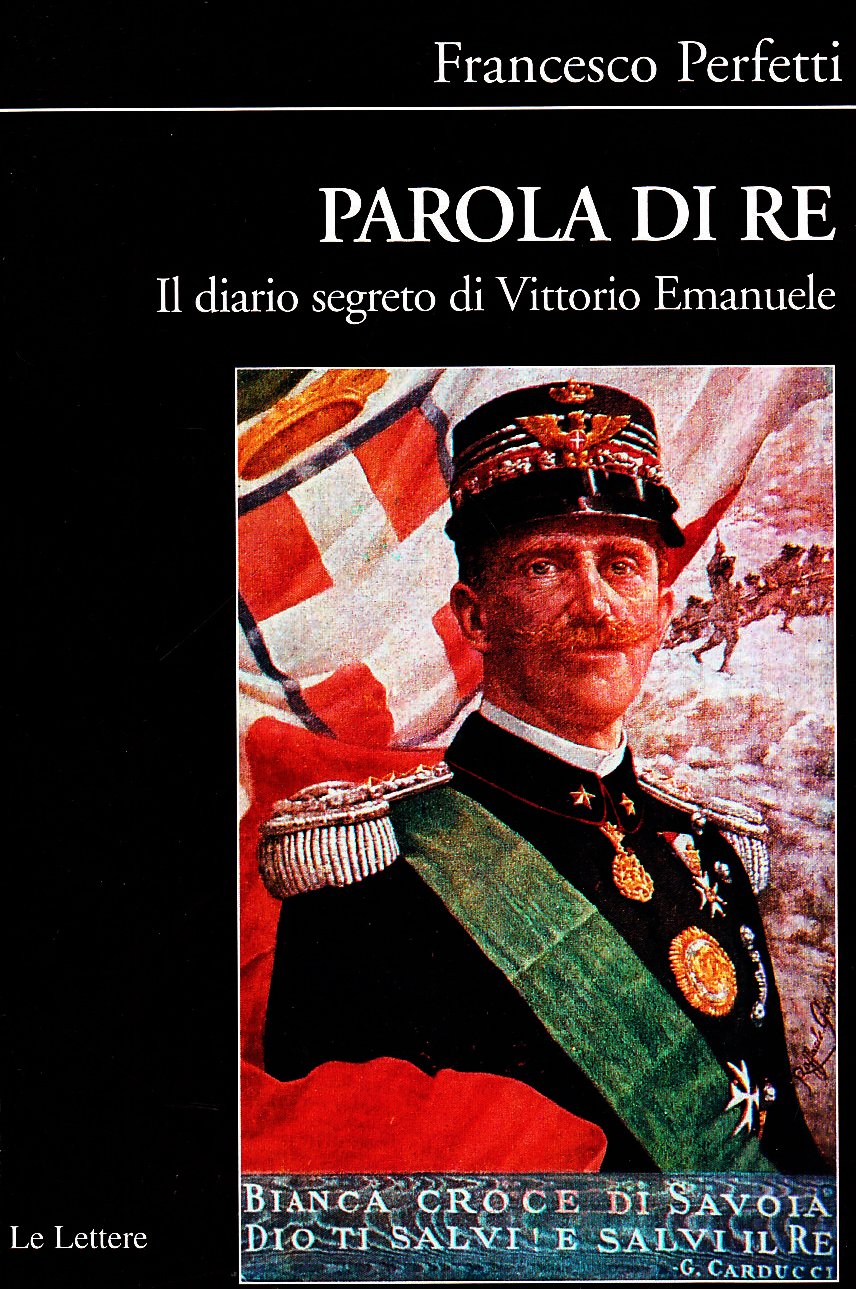 Parola di re. Il diario segreto di Vittorio Emanuele (Biblioteca di Nuova Storia Contemporanea) Essays & Short Stories