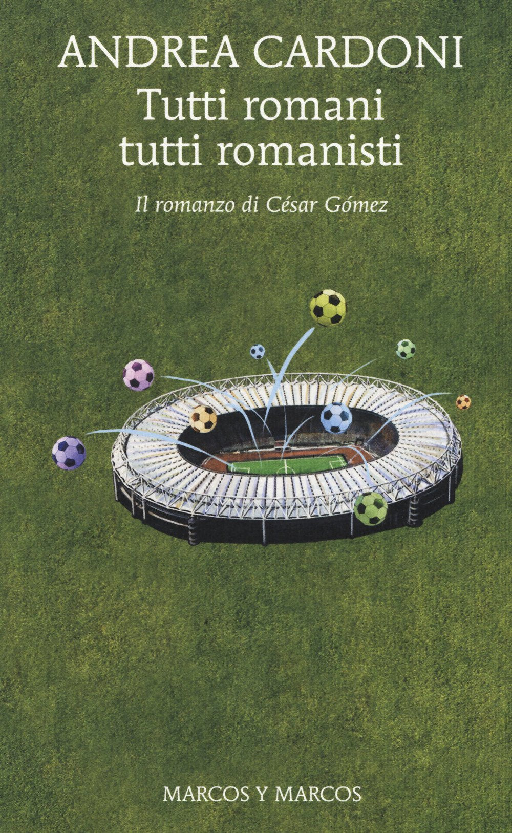 Tutti romani tutti romanisti. Il romanzo di César Gómez Contemporary literature