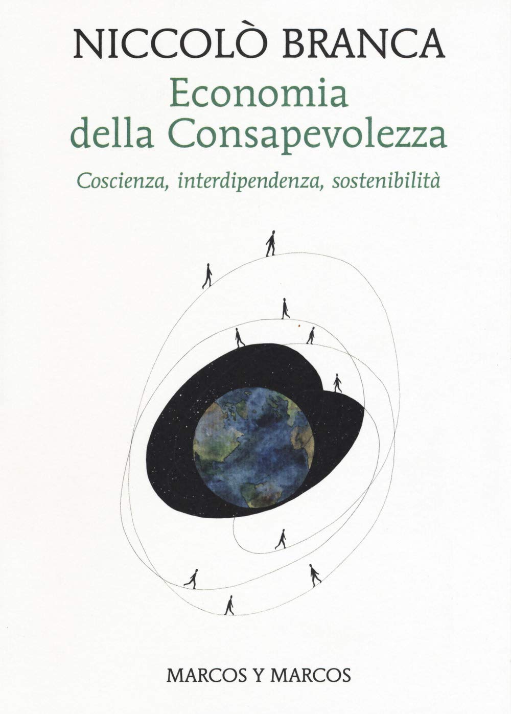 Economia della consapevolezza. Coscienza, interdipendenza, sostenibilità Business, Finance & Career